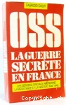 OSS la guerre secrète en France : 1942-1945 vignette