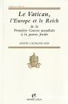 Le Vatican, l'Europe et le Reich de la Première Guerre mondiale à la guerre froide vignette