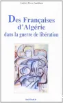 Des Françaises d'Algérie dans la guerre de libération vignette